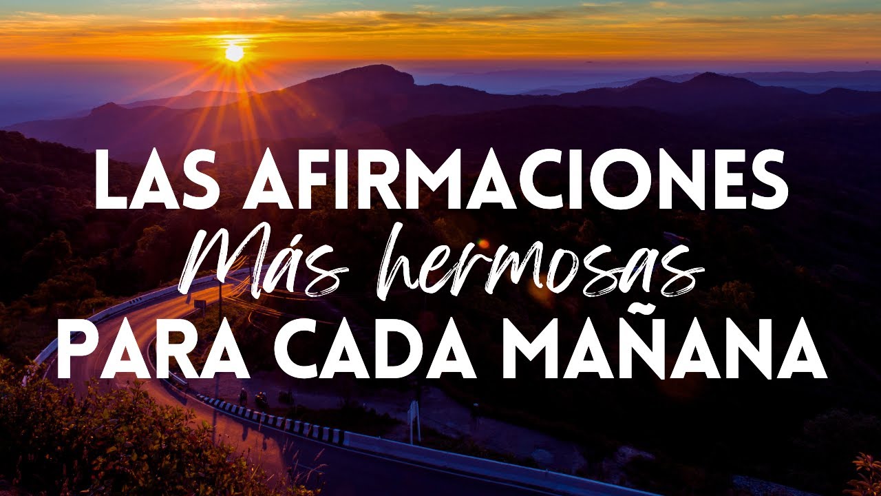 MEDITACIÓN DE LA MAÑANA con las 100 AFIRMACIONES POSITIVAS más HERMOSAS para EMPEZAR EL DÍA ☀️
