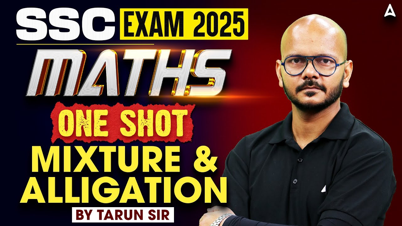 SSC Exam 2025 | Maths One Shot | Mixture & Alligation Complete Tricks | By Tarun Sir