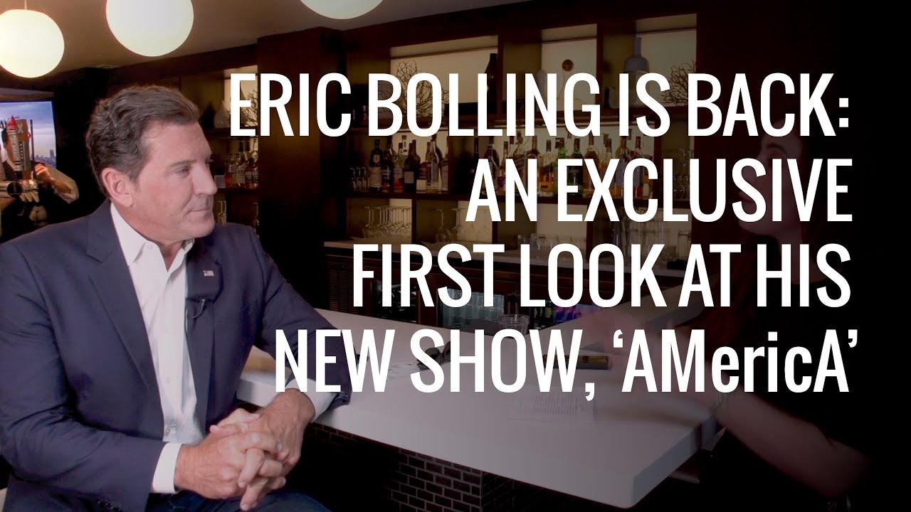 Eric Bolling Is Back: An Exclusive First Look at His New Show, &lsquo;AMericA&rsquo; | The Daily Signal