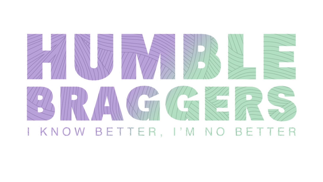 Humble Braggers - Burden