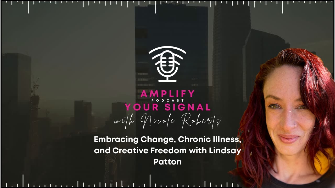 Embracing Change, Chronic Illness, and Creative Freedom with Lindsay Patton