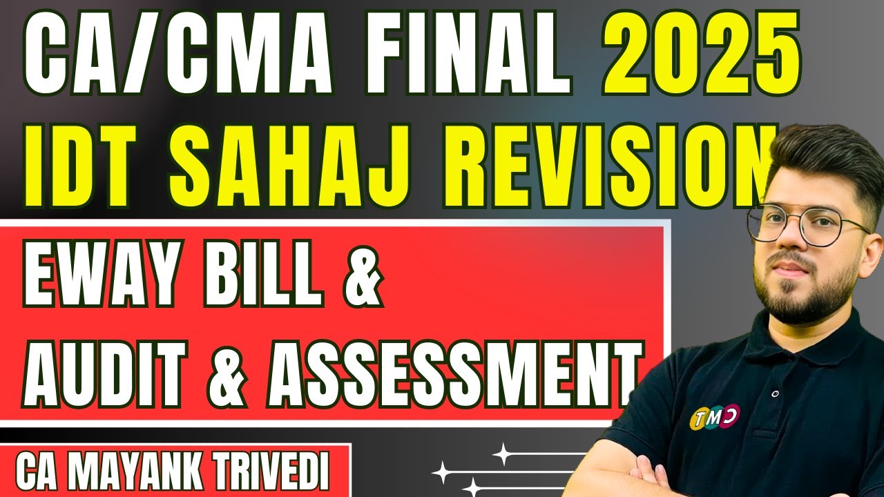 🚀 Day 7 E-Way Bill & Assessment Audit (Sec 68 & 59–66) IDT Sahaj Revision 2025 Q&A CA/CMA Final GST