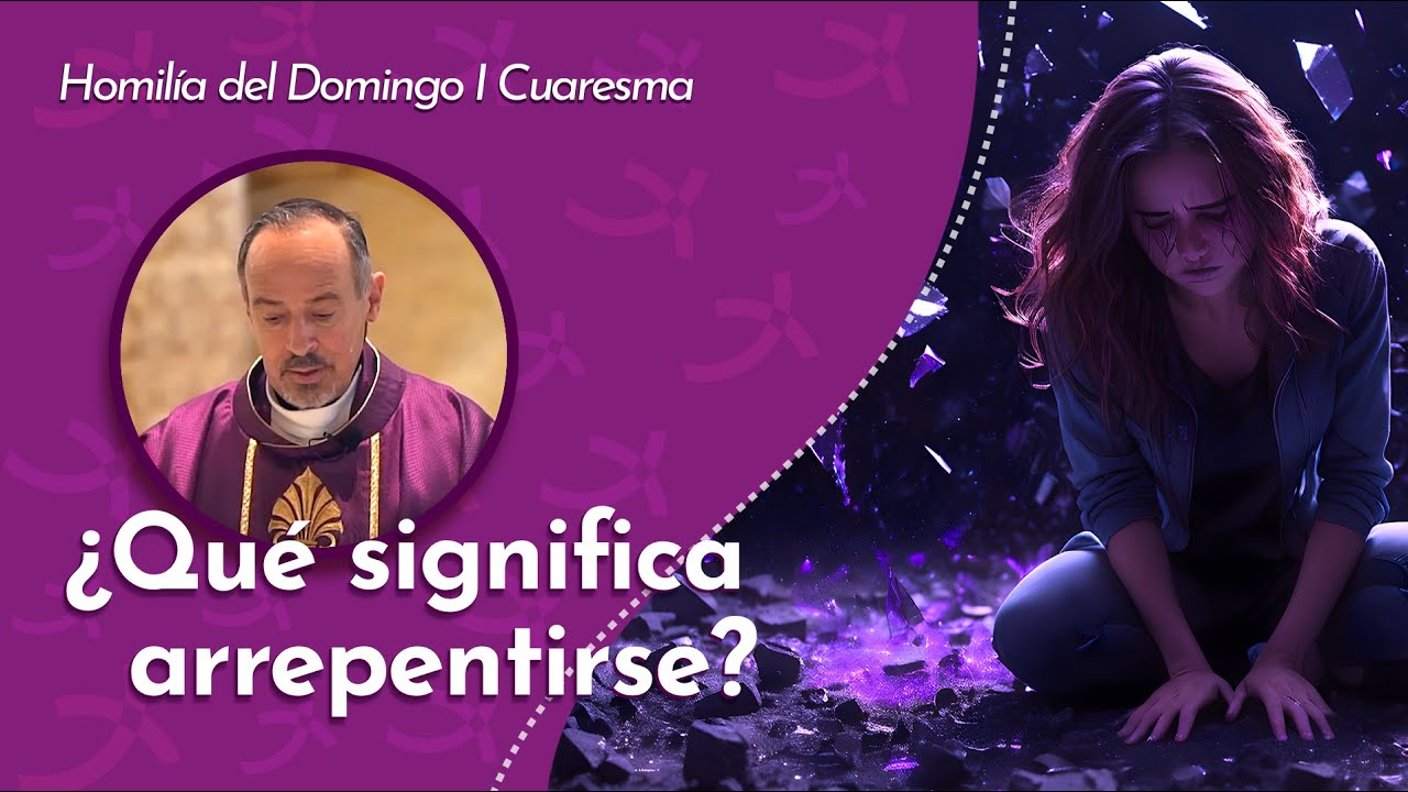 ¿Qué significa arrepentirse? | Padre Ernesto María Caro