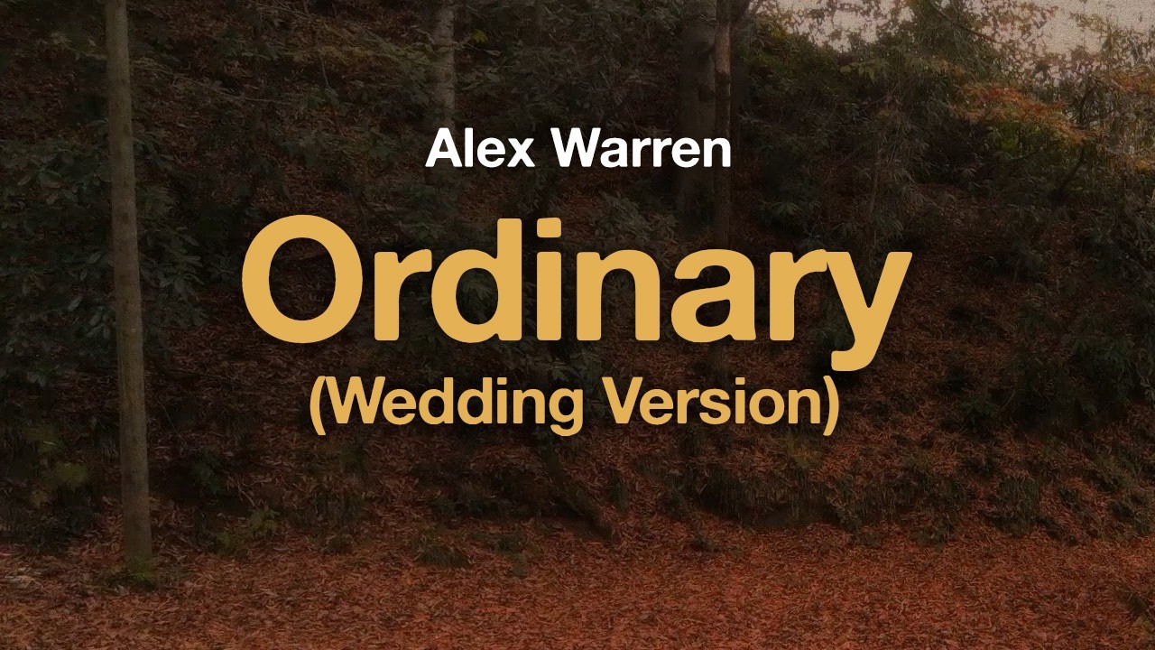 Alex Warren - Ordinary (Wedding Version)  (Lyrics)