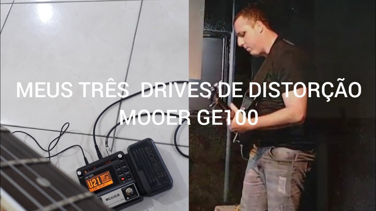 MEUS SUPER TRES DRIVES DE DISTORÇÃO - MOOER GE100