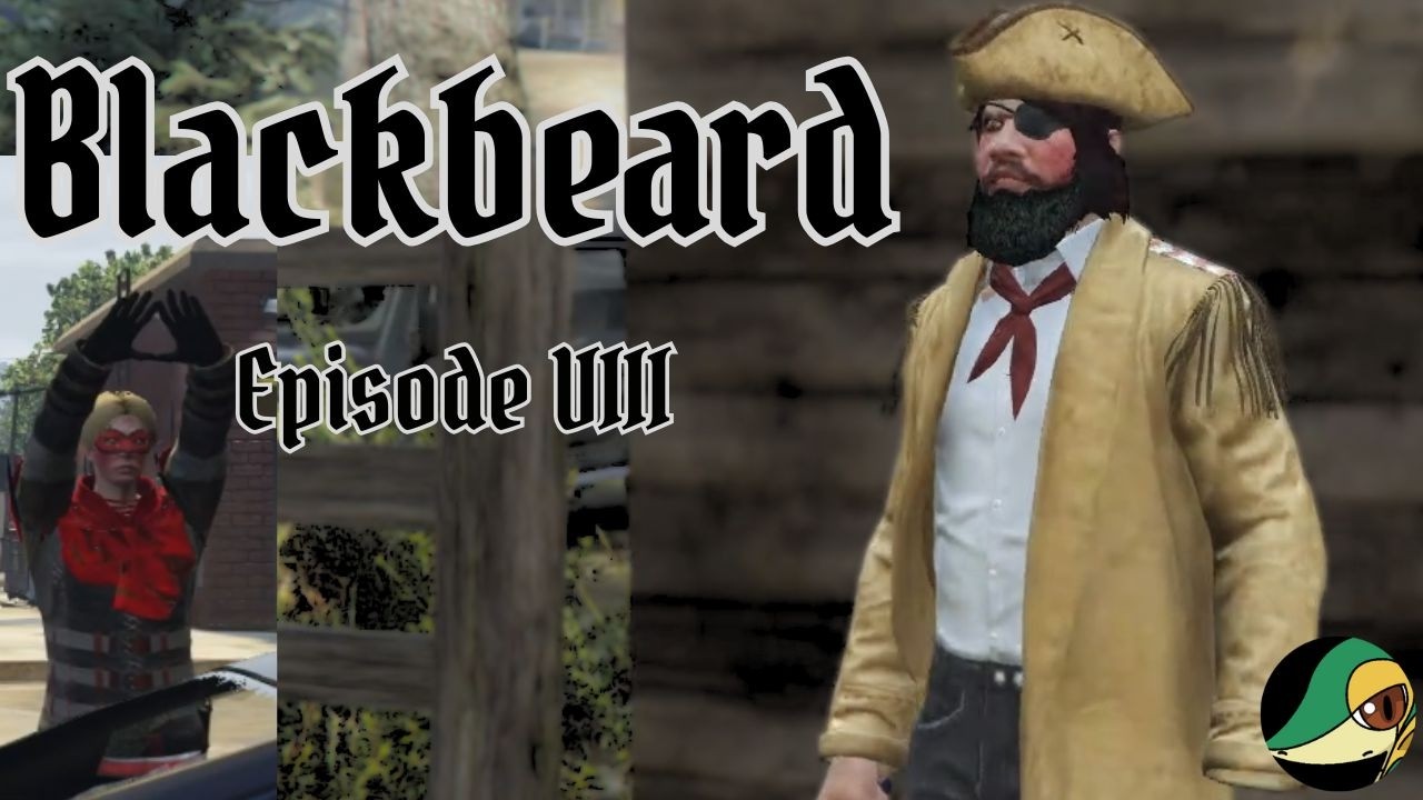 Captain Blackbeard Episode VIII (ft. Super Awesome Man)