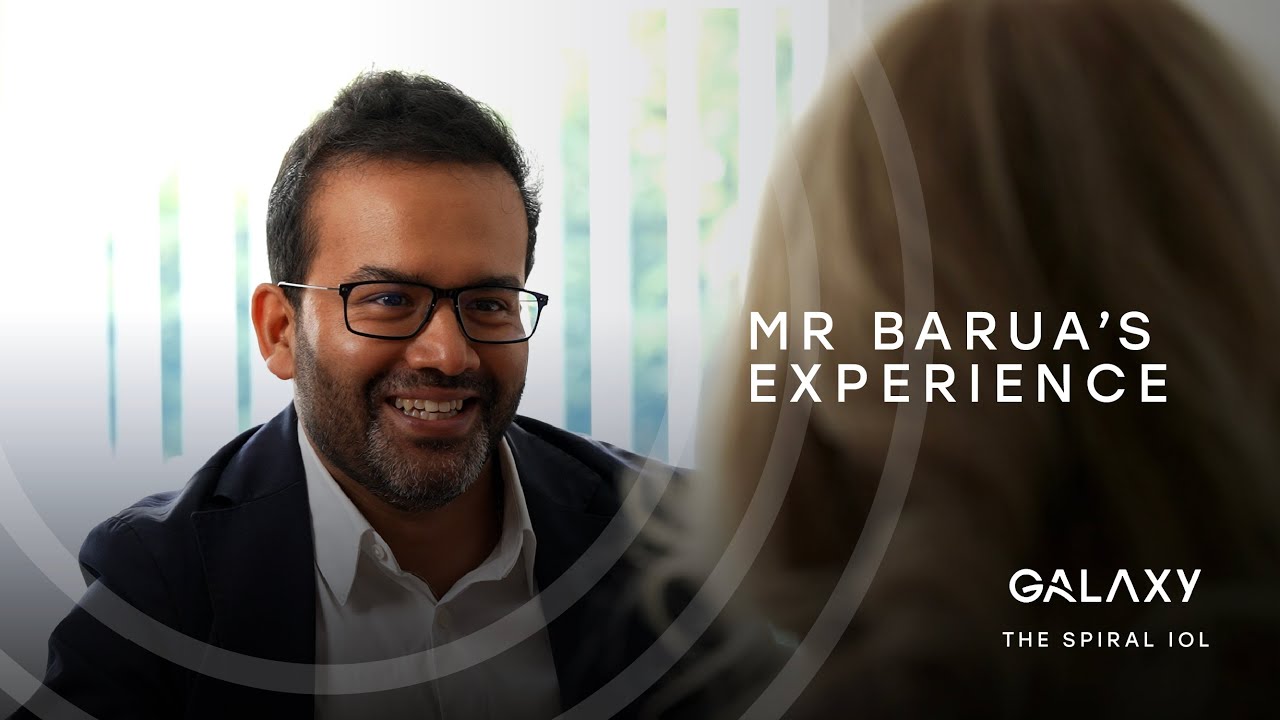 My Galaxy Spiral IOL Experience - Mr Ankur Barua (surgeon)