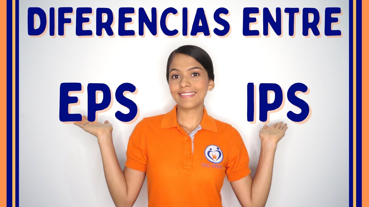 DIFERENCIAS ENTRE UNA IPS Y EPS EN COLOMBIA