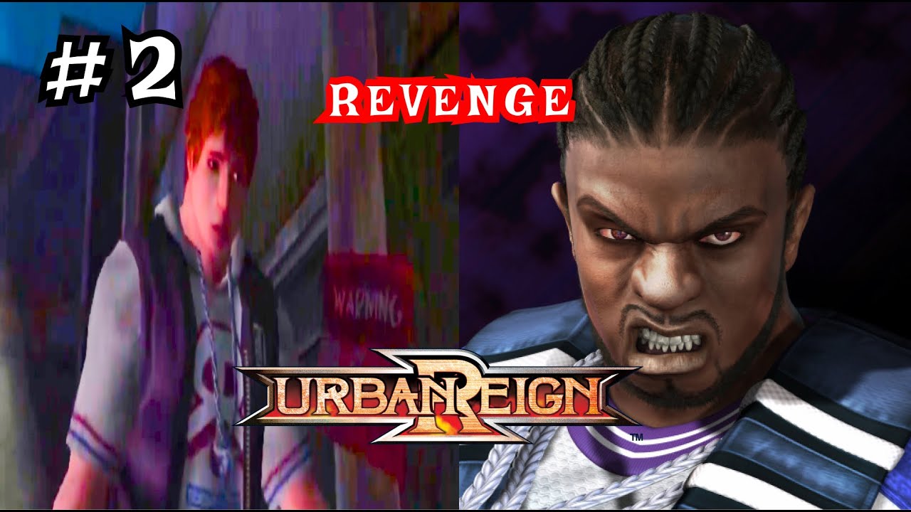 Urban Reign PCSX2 - KG | Dwayne Want's Revenge - Chapter 2