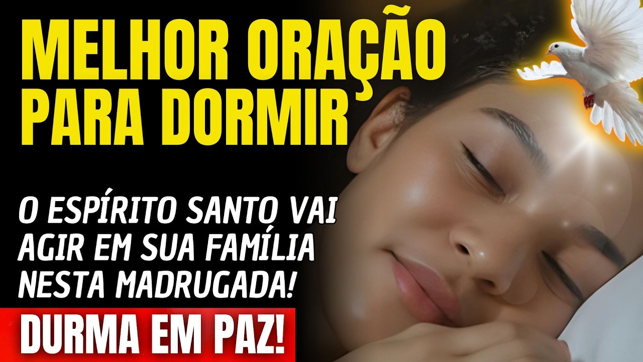 ADORMEÇA E VEJA O ESPÍRITO SANTO AGIR EM SUA FAMÍLIA NESTA MADRUGADA!