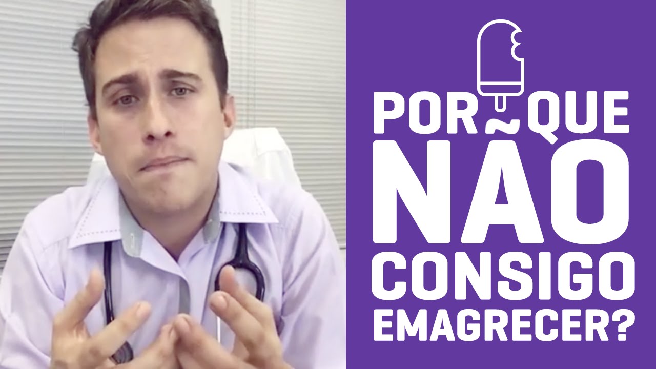 POR QUE NÃO CONSIGO EMAGRECER?