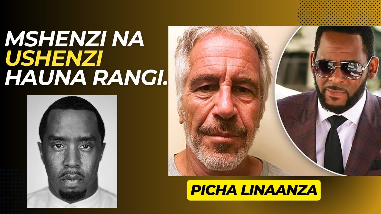 R KELLY JELA, JEFFREY EPSTEIN KIFO  , P DIDDY WATAMFANYAJE ?