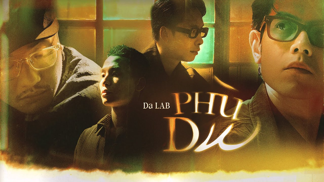 Ph&ugrave; Du - Da LAB (Official MV)