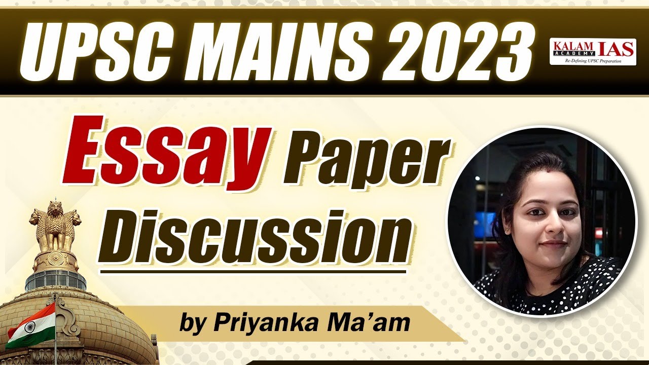 UPSC MAINS 2023 | ESSAY PAPER DISCUSSION & ANALYSIS | Kalam IAS Academy