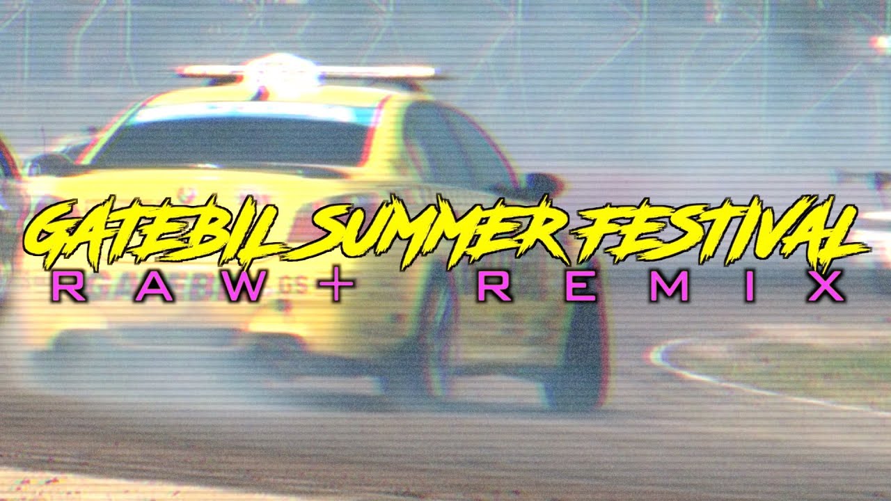 Gatebil Summer Festival 2019 - RAW+ REMIX