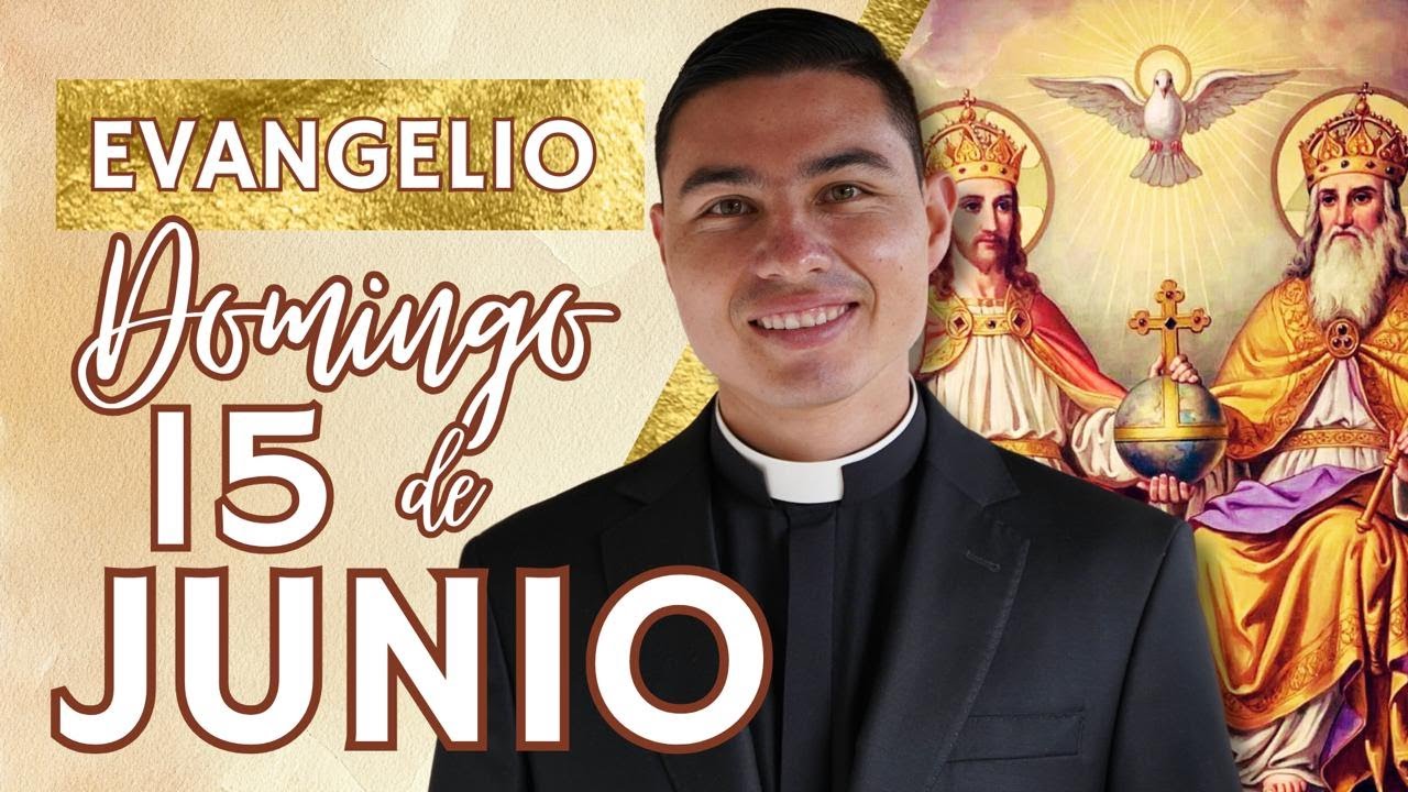 Evangelio de hoy Domingo 15 de Junio de 2025 | Lecturas y Reflexión