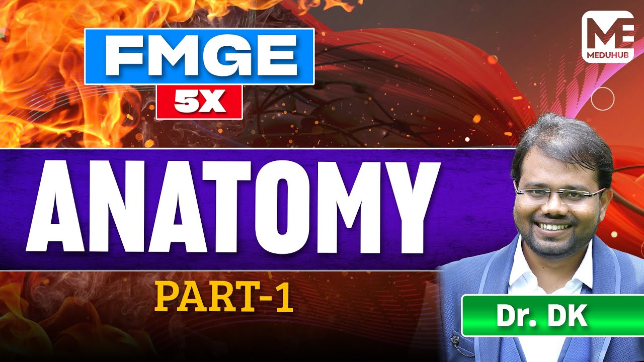 Anatomy - Part 1 | FMGE 5X Rapid Revision Series | Dr. DK | MeduHub FMGE Preparation 2025