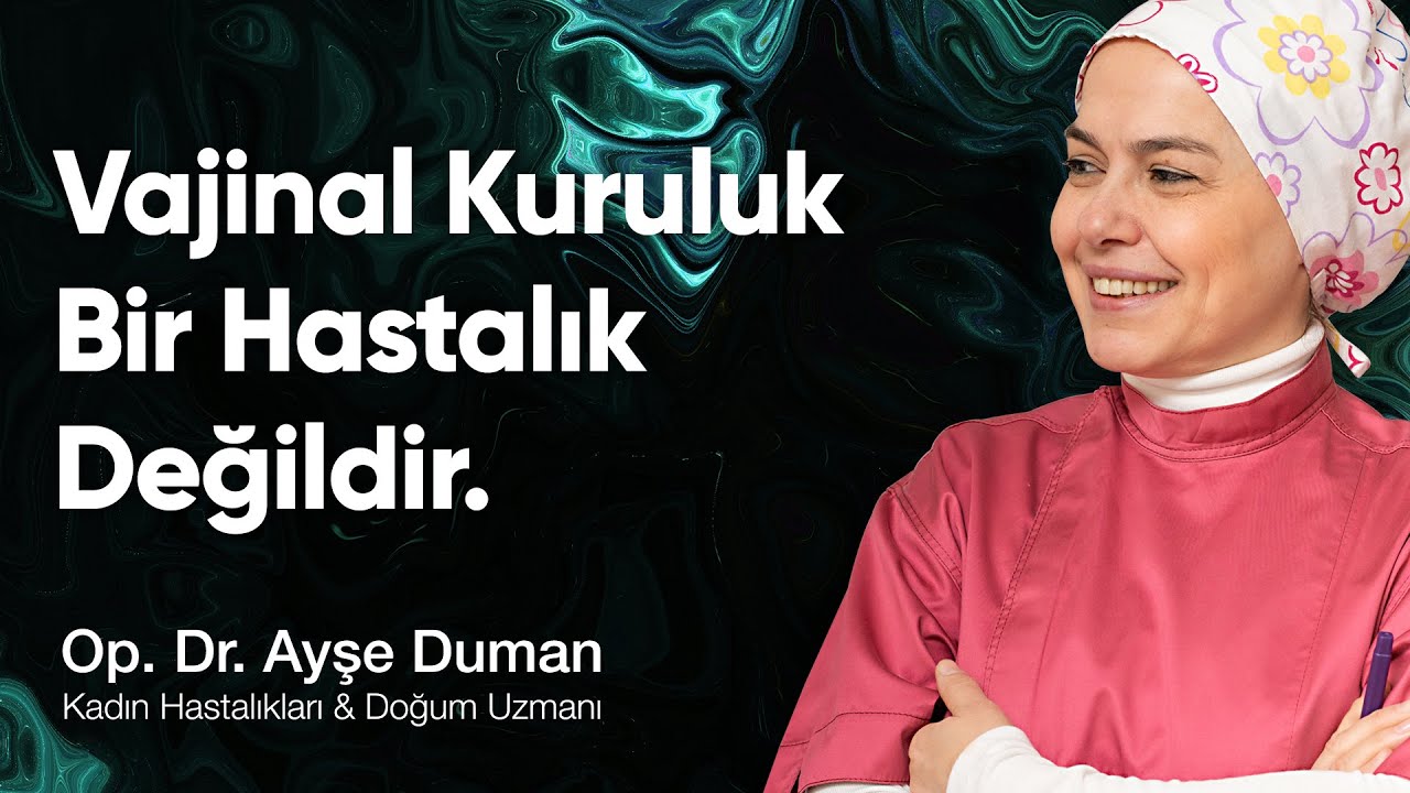 Vajinal Kuruluk Bir Hastalık Değildir