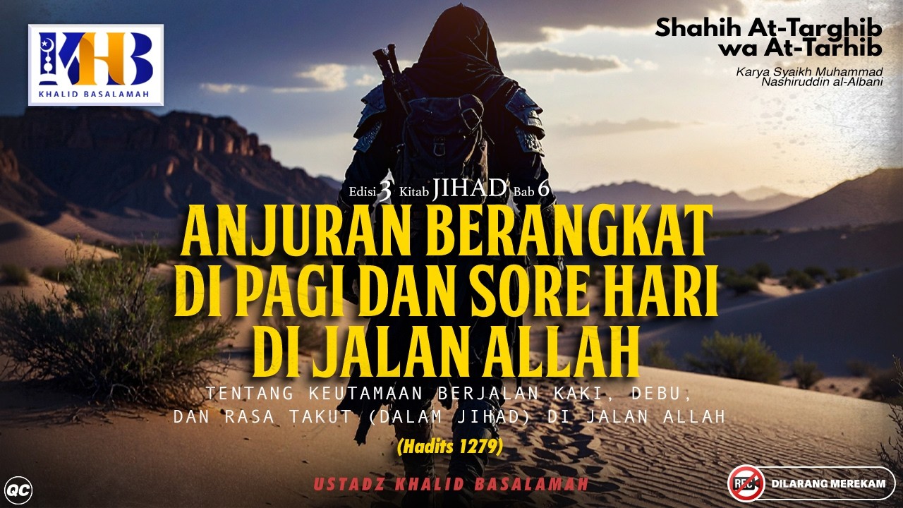 Shahih At-Targhib wa At-Tarhib : #1279 Anjuran Berangkat Di Pagi dan Sore Hari Di Jalan Allah