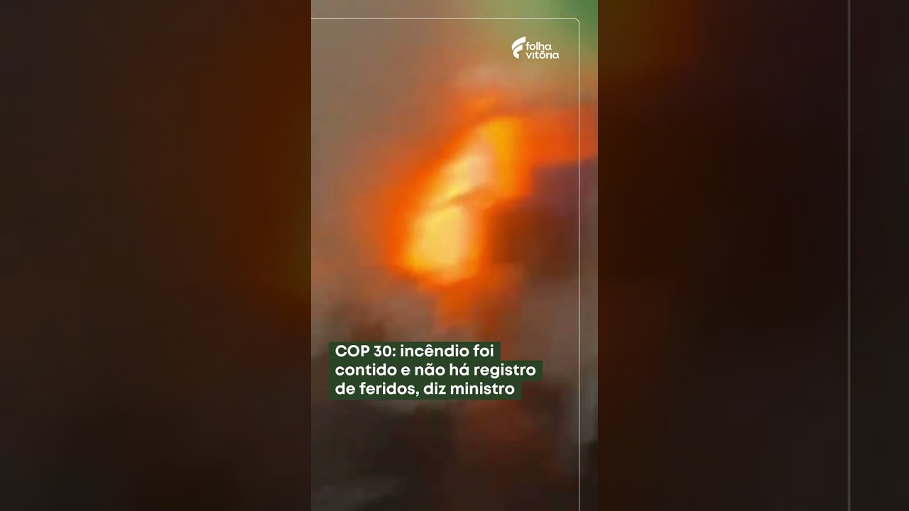 COP 30: inc&ecirc;ndio foi contido e n&atilde;o h&aacute; registro de feridos,&nbsp;diz&nbsp;ministro