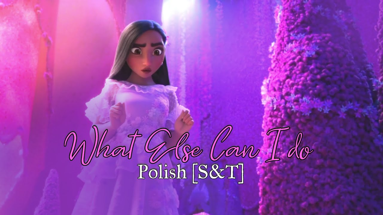 Encanto (2021): What Else Can I Do | Polish [S&T]