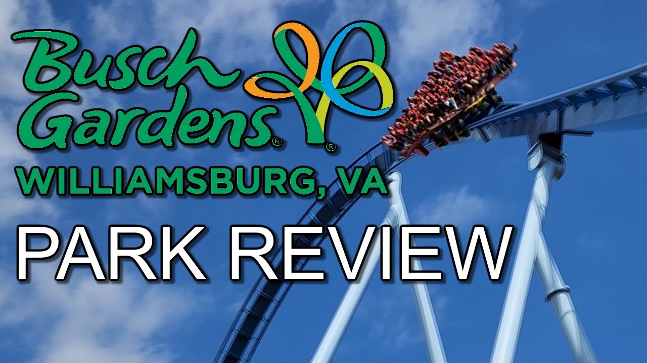 Busch Gardens Williamsburg Park Review - Williamsburg, Virginia Amusement Park