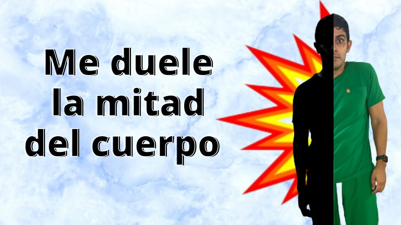 Me duele la mitad del cuerpo ¿qué puedo hacer?