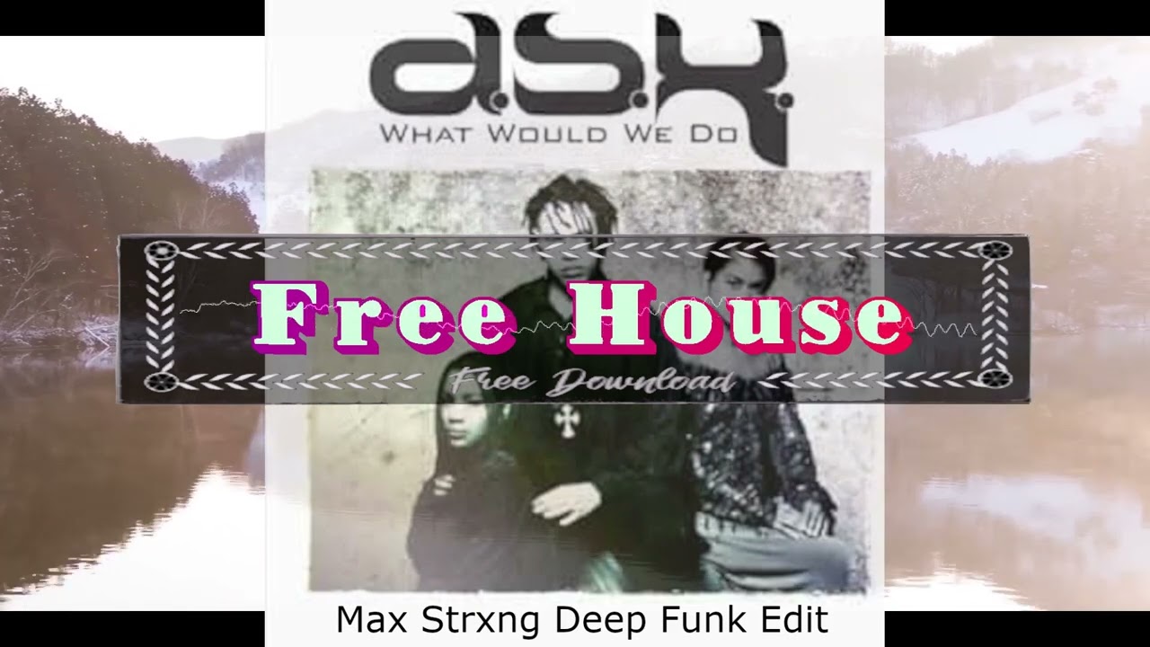 DSK ~ What Would We Do (Max Strxng Deep Funk Edit)