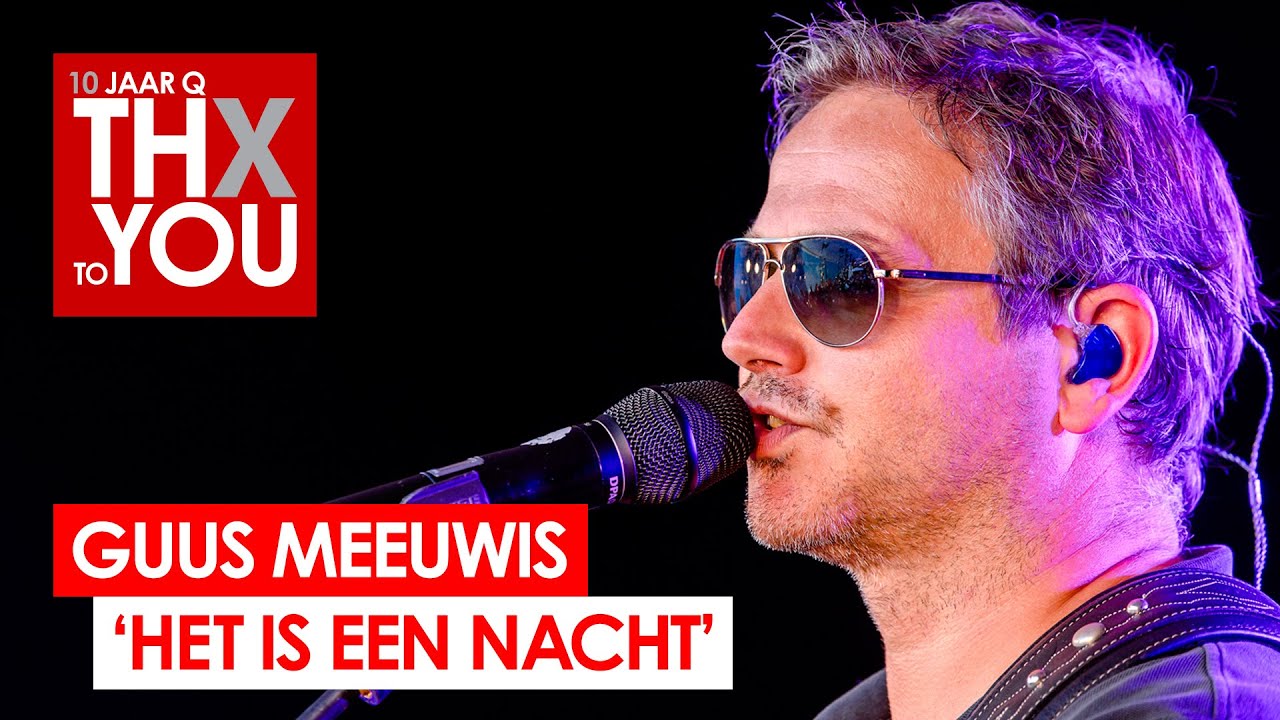 Guus Meeuwis - 'Het Is Een Nacht' (live bij Q-music) // 10 jaar Q