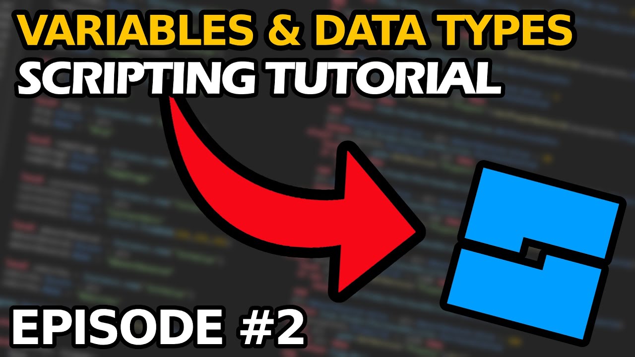 Beginner To Advanced Scripting - Episode 2 - Variables & Data Types