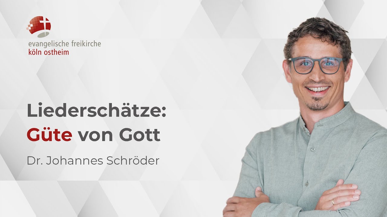 Liederschätze: Güte von Gott // Dr. Johannes Schröder & David Abrams
