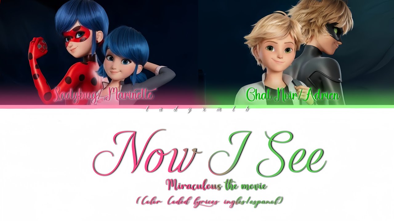 Miraculous The Movie 'Now I See' (English and Spanish) (Color Coded Lyrices)