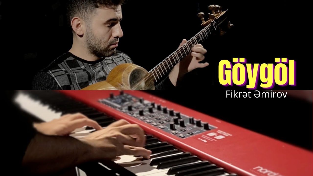 Göygöl - Fikrət Əmirov