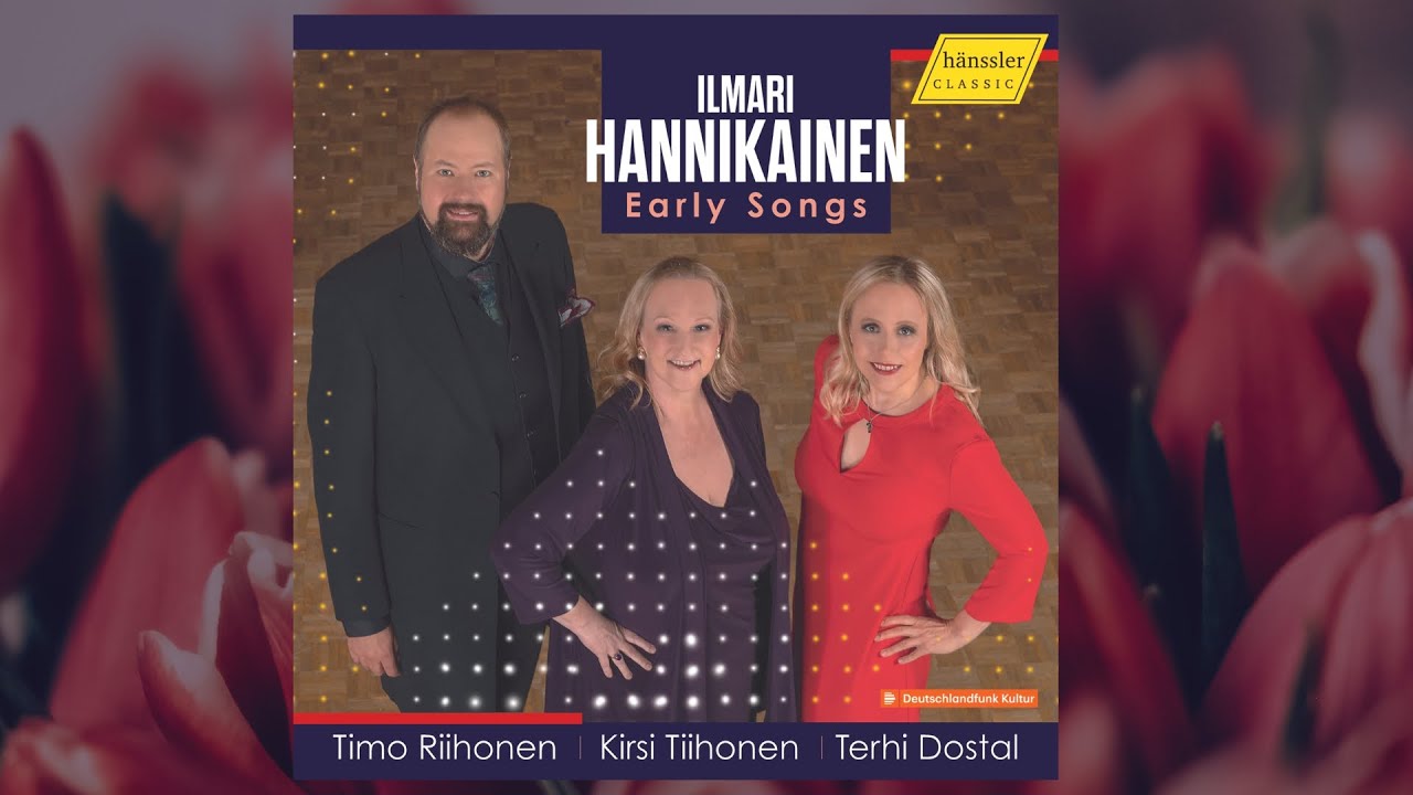 Why Ilmari Hannikainen's Early Songs?