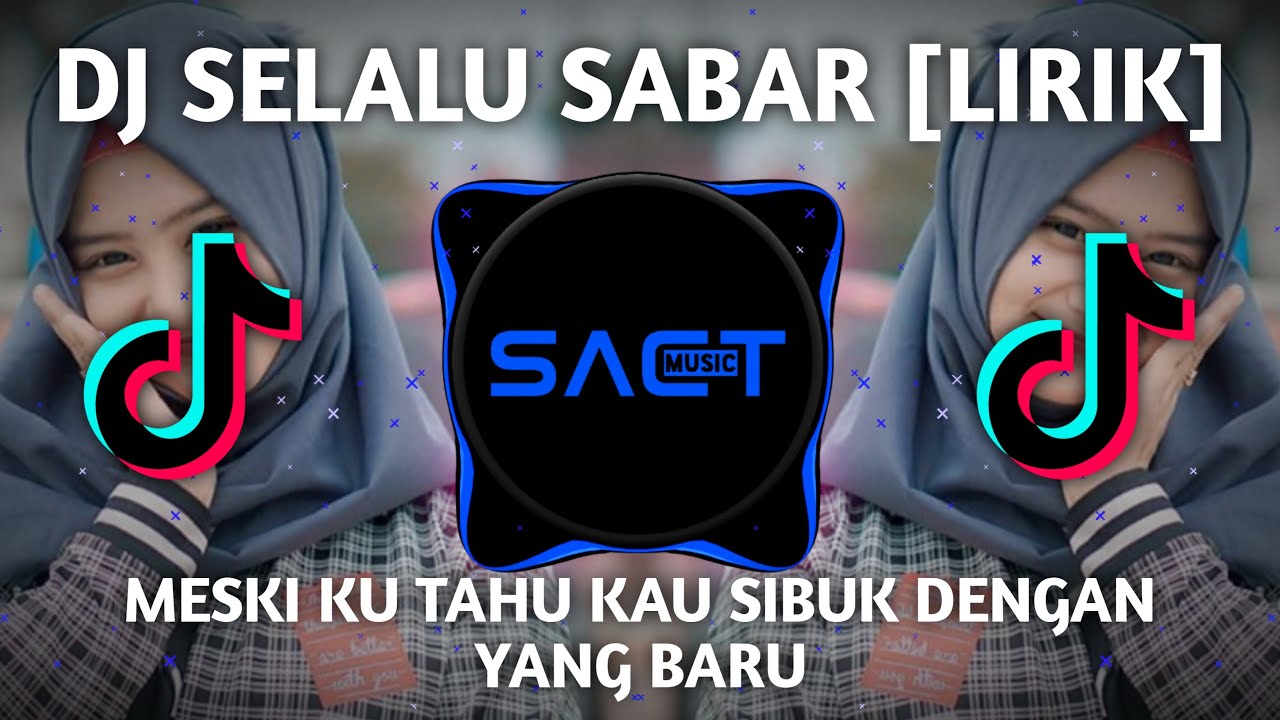 DJ SELALU SABAR || KU BERUSAHA MENGERTI AKAN DIRIMU REMIX FULL BASS