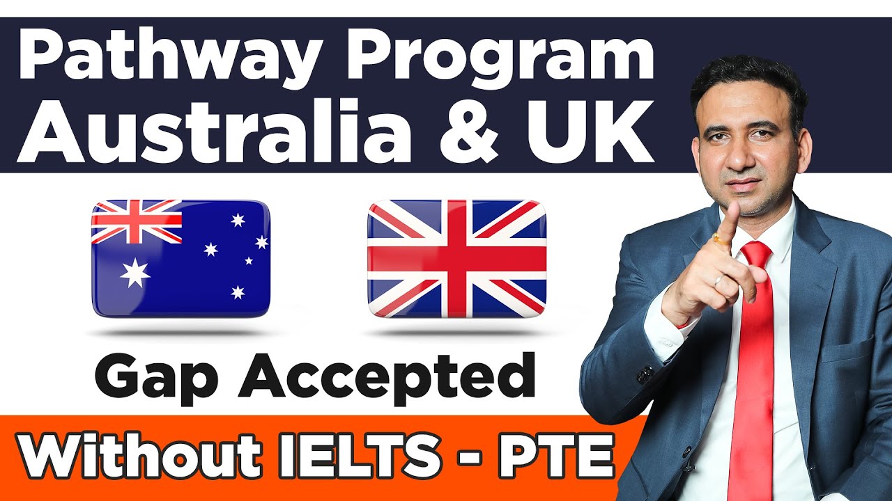 Pathway Programs to Australia and UK with Gap & Without IELTS