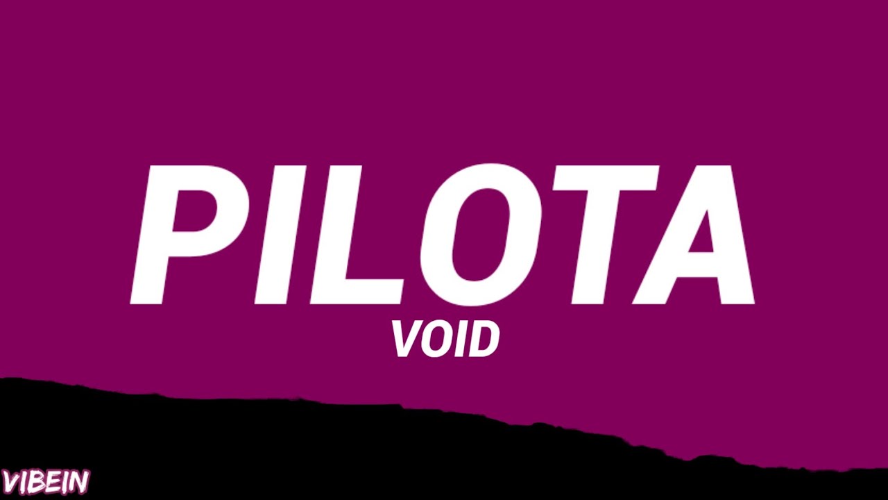 VOID - PILOTA (Letra/Legendado)