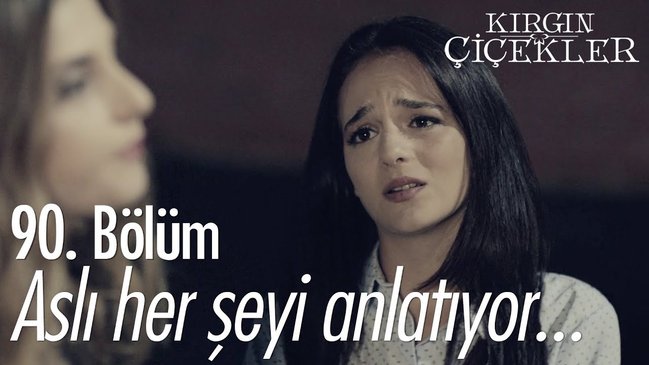 Aslı başlarına gelen her şeyi anlatıyor - Kırgın Çiçekler 90. Bölüm