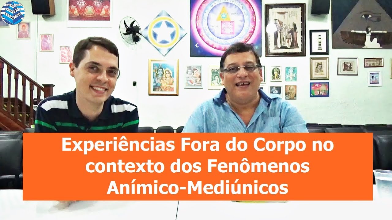 Experiências Fora do Corpo no contexto dos Fenômenos Anímico-Mediúnicos | 20º Programa EEP