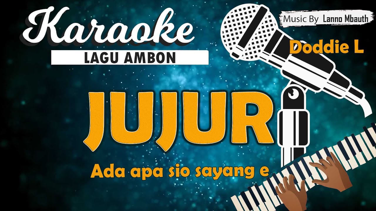 Karaoke JUJUR -  Doddie Latuharhari // Music By Lanno Mbauth