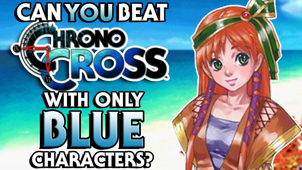 Chrono Cross but I can only use BLUE