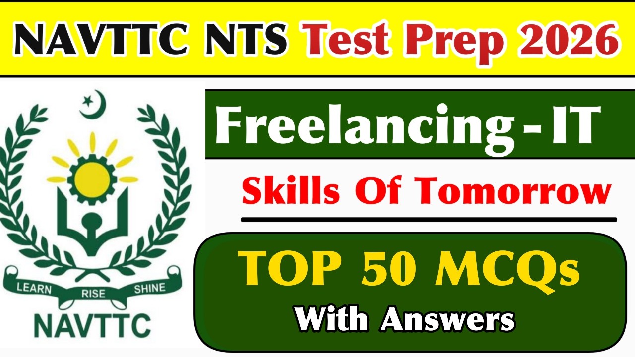 Top 50 MCQs for NAVTTC NTS Test 2026 | Freelancing & IT Courses (Solved)