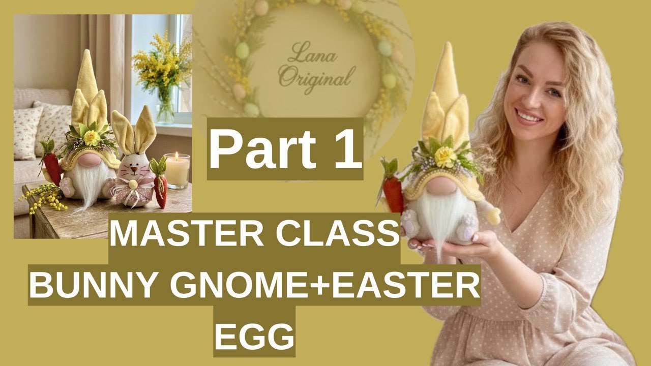 DIY Easter Bunny Gnome & Egg | Master class PART 1 | Tutorial |Sewing Pattern