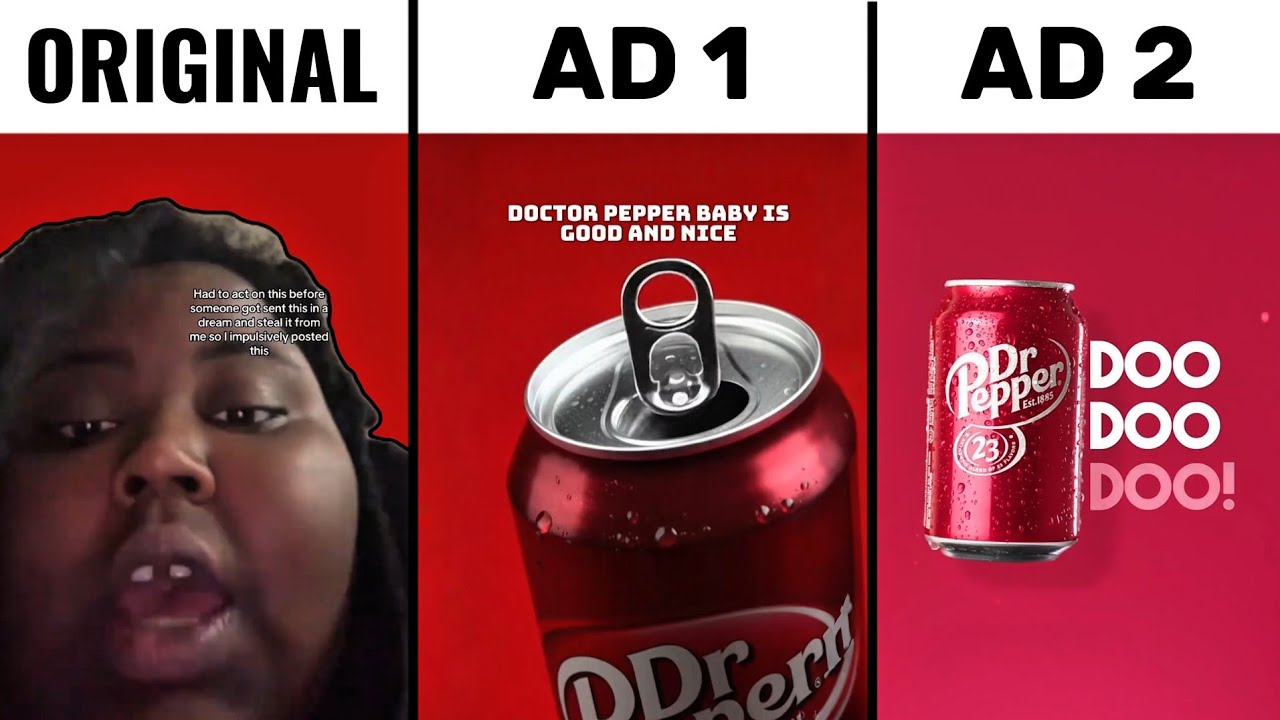 Dr Pepper Baby it's Good And Nice Original vs Ad Version