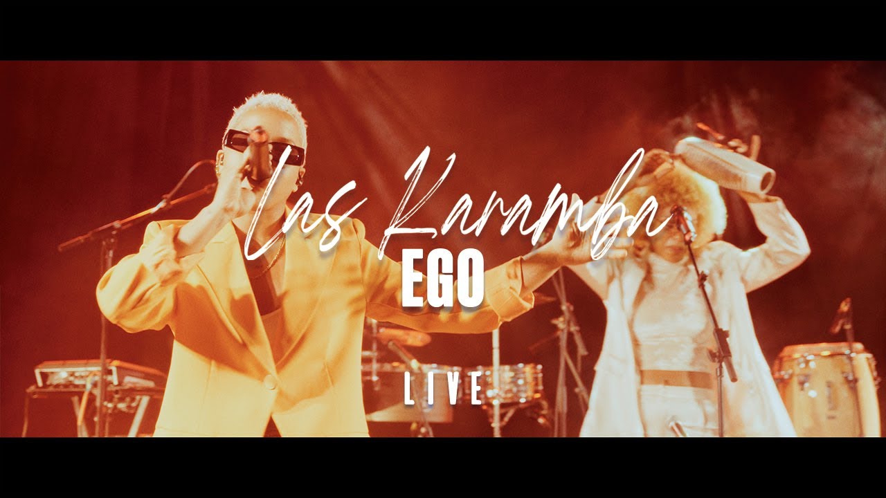 Las Karamba - Ego (Live)