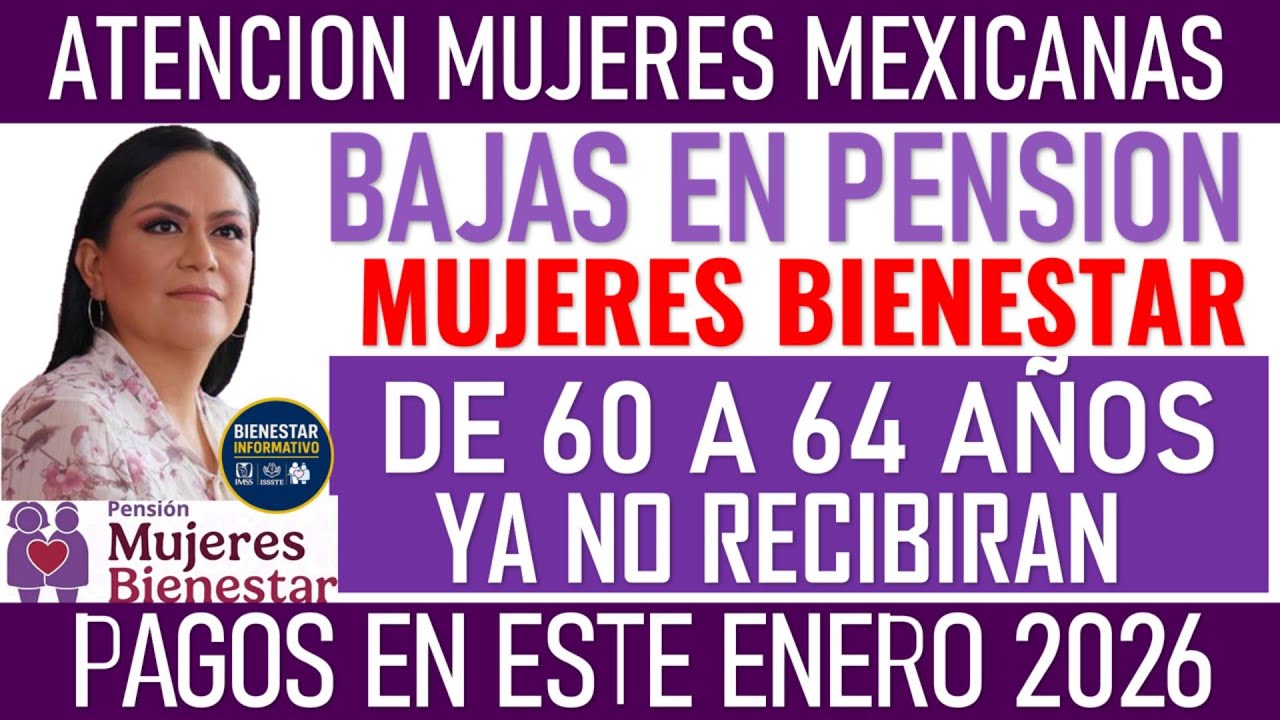 🚨🪪&iexcl;CONFIRMADO!🤑 Miles de Mujeres PERDER&Aacute;N Pensi&oacute;n Mujeres Bienestar en 2026 y algunas COBRAR&Aacute;N M&Aacute;S