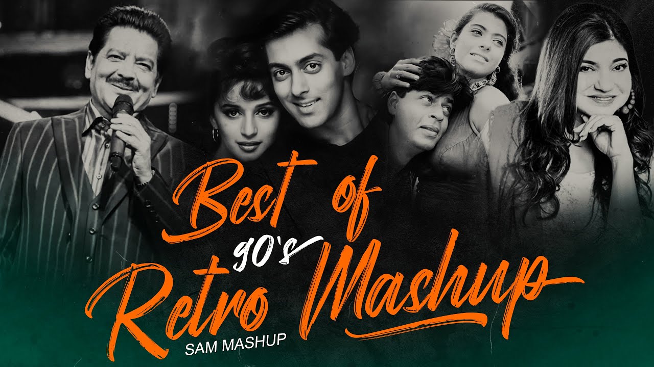 Best of 90s Retro Love Mashup | SAM Mashup | 90s Hits Hindi Song | 90s Love Songs | Best Of 90s Love