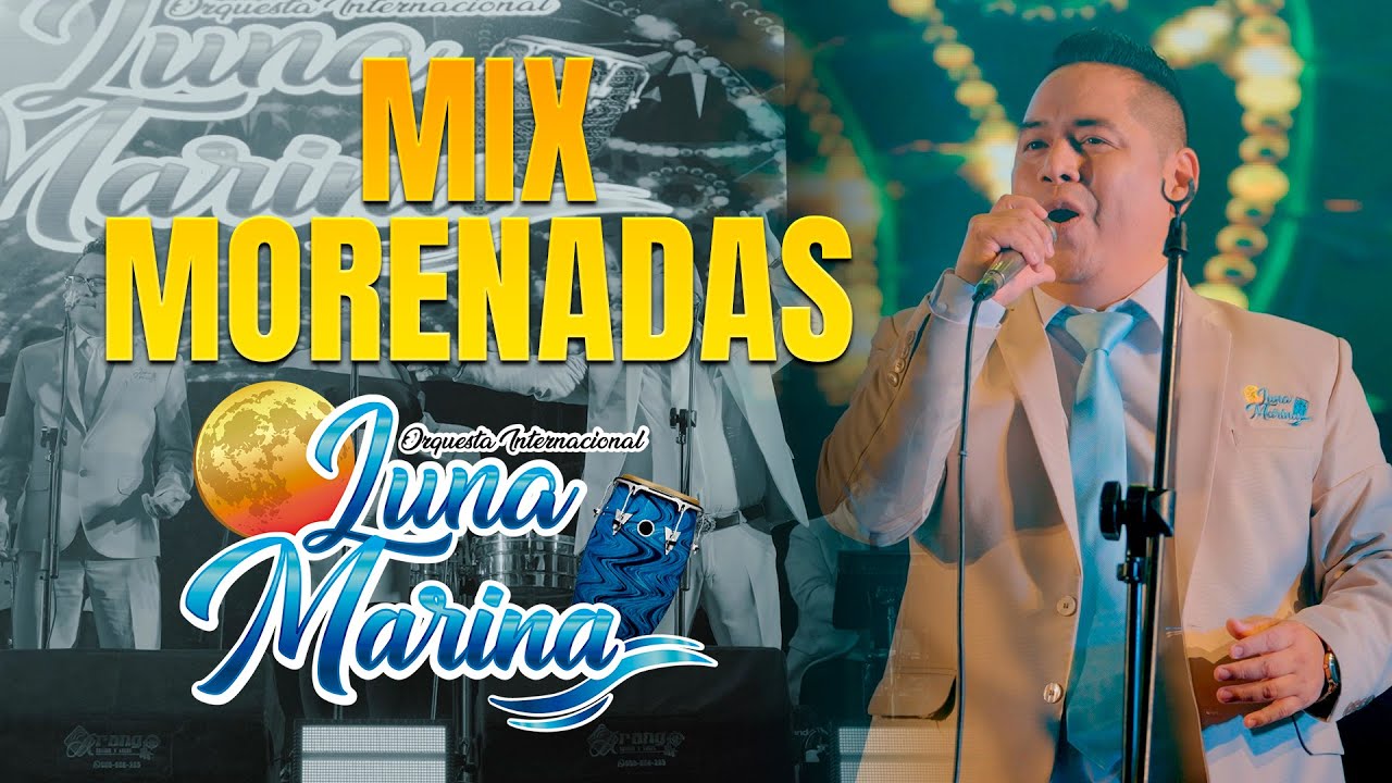 MIX MORENADAS / IDILIO, CUANTO CUESTAS CUANTO VALES, LA VIDA ES UNA SOLA / LUNA MARINA EN CONCIERTO