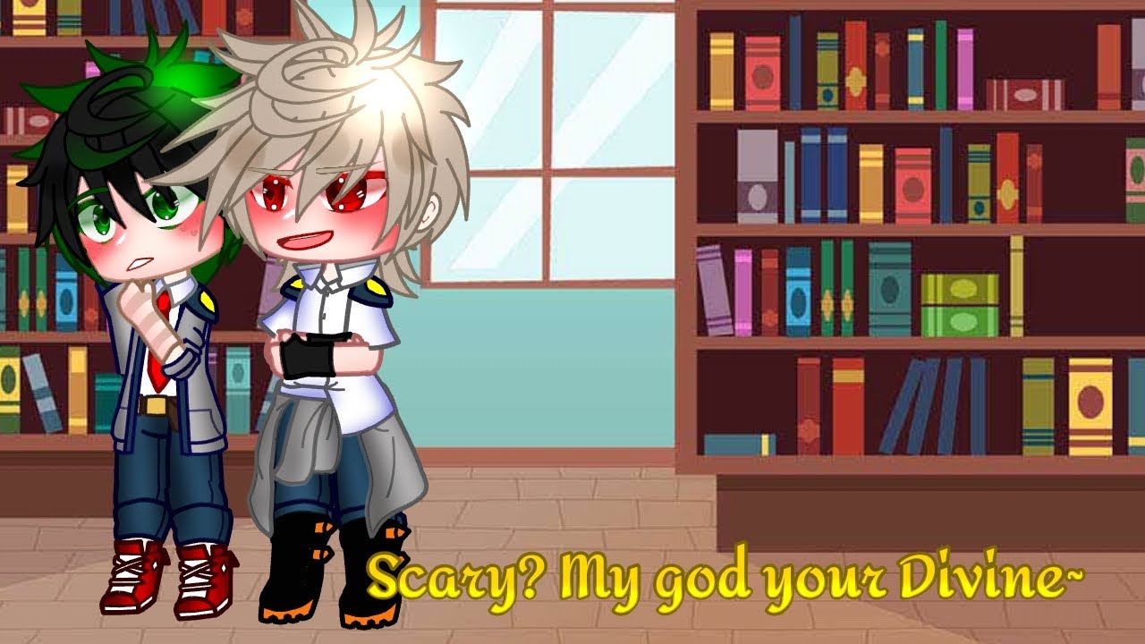 Scary My god your Divine ||BKDK🧡💚||BNHA||MHA||Zoe 💕!