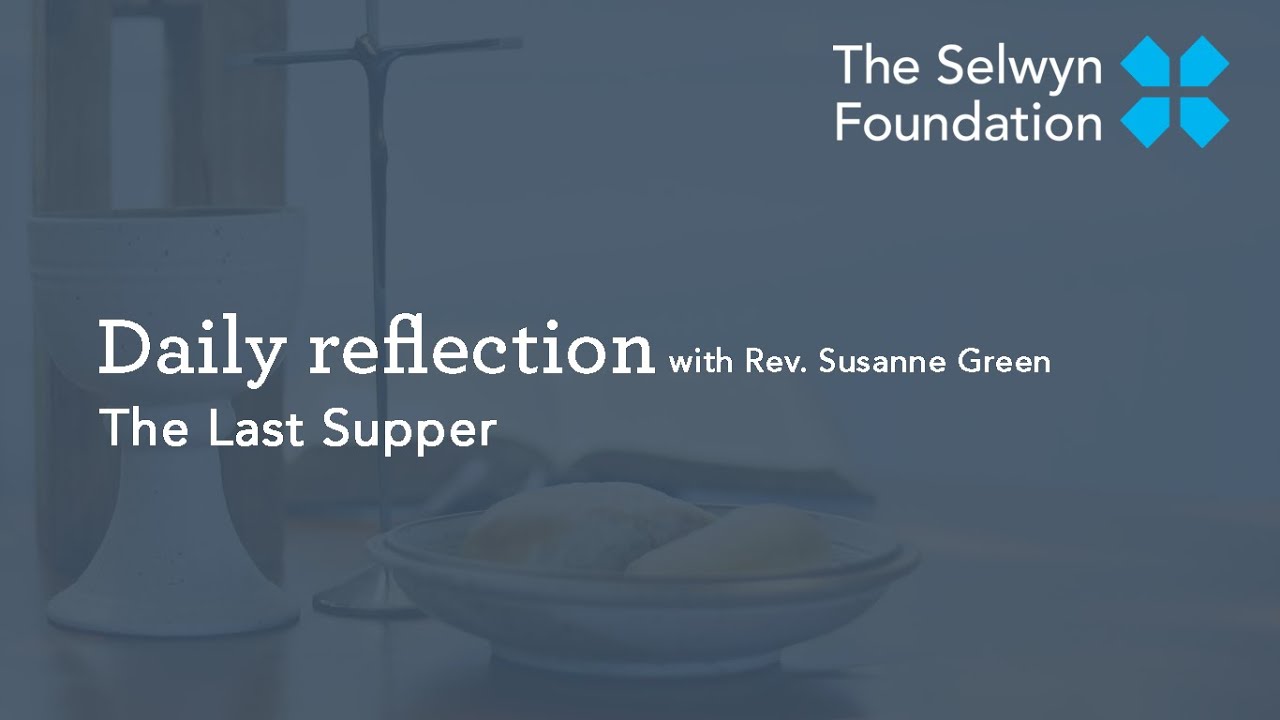 Rev. Susanne Green - Daily Reflection - The Last Supper